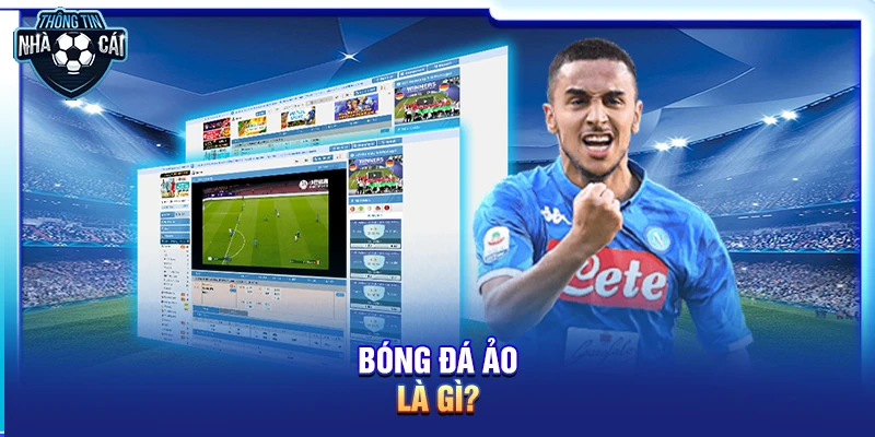 bong da ao la gi Bóng đá ảo là gì?