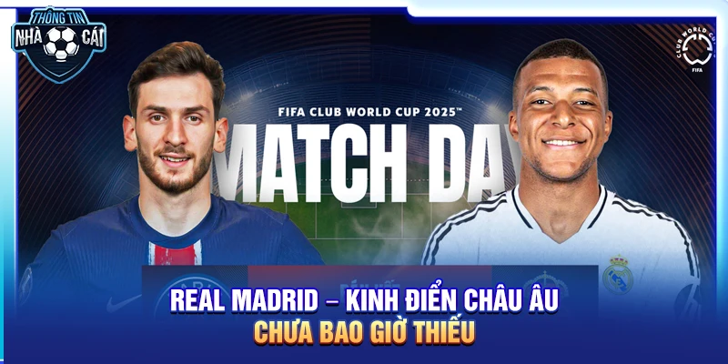 real madrid – kinh dien chau au chua bao gio thieu Real Madrid – Kinh điển châu Âu chưa bao giờ thiếu